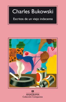 escritos de un viejo indecente (14ª ed.)-charles bukowski-9788433920881