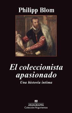 el coleccionista apasionado-philip bloom-9788433963581