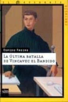 la ultima batalla de vincavec bandido-espido freire-9788434874381
