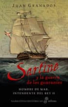 sartine y la guerra de los guaranies: hombre de mar, intendente d el rey ii-9788435061681