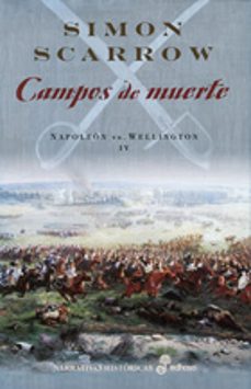 campos de muerte (napoleon vs wellington iv)-simon scarrow-9788435062381