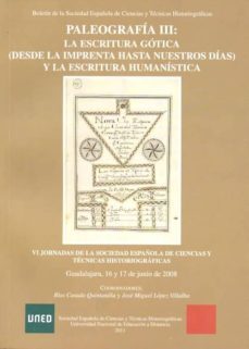 paleografia iii: la escritura gotica (desde la imprenta hasta nue stros dias) y la escritura humanistica-blas casado quintanilla-9788436259681