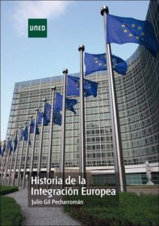 historia de la integracion europea-julio gil pecharroman-9788436262681