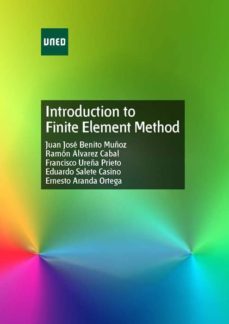 introduction to finite element method-juan jose benito muñoz-ramon alvarez cabal-francisco ureña prieto-9788436268881