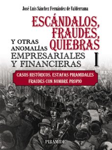 escandalos, fraudes, quiebras y otras anomalias empresariales y financieras (i)-9788436847581