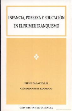 infancia, pobreza y educacion en el primer franquismo: valencia 1 939-1951-9788437011981