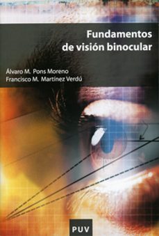fundamentos de visión binocular-alvaro m. pons moreno-francisco m. martinez verdu-9788437059181