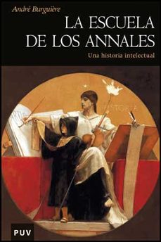 la escuela de los annales. una historia intelectual-andre burguiere-9788437075181