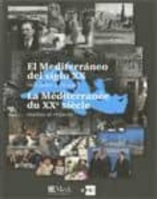 el mediterraneo del siglo xx realidades y miradas / la mediterran ee du xxe siecle-9788439386681