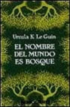 el nombre del mundo es bosque-ursula k. le guin-9788445070581