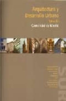arquitectura y desarrollo urbano (t. xii): comunidad de madrid (h umanes de madrid, moraleja de enmedio, morata de tajuña, mostoles, navalcarnero, parla, perales de tajuña, san martin de la vega, serra-9788445126981