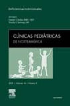 clinicas pediatricas de norteamerica 2009. volumen 56 n.º 5 deficiencias nutricionales-p goday-9788445801581