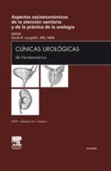 clinicas urologicas de norteamerica 2009 (vol. 36 - nº 1): aspect os socioeconomicos de la atencion sanitaria y de la practica urologica-k. r. loughlin-9788445818381