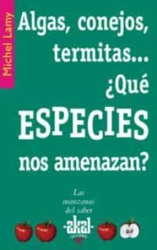 algas, conejos, termitas: ¿que especies nos amenazan?-9788446020981