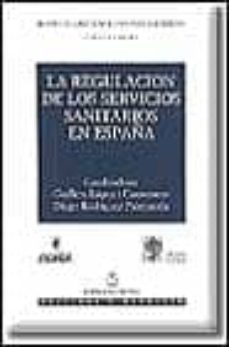 la regulacion de los servicios sanitarios en españa-guillem lopez i casasnovas-diego rodriguez palenzuela-9788447008681