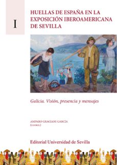huellas de españa en la exposicion iberoamericana de sevilla. vol umen i-9788447225781