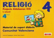 religio 4 anys. projecte aldebaran xxi. comunitat valenciana: material de suport didactic. educacion infantil-9788447408481