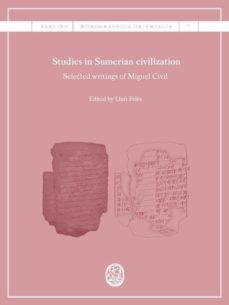 studies in sumerian civilization: selected writing of miguel civil-lluis feliu-9788447541881