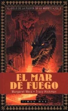 el ciclo de la puerta de la muerte (t.iii): el mar de fuego-margaret weis-tracy hickman-9788448030681
