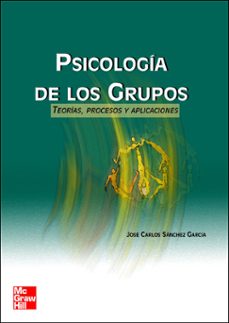 psicologia de los grupos: teoria, procesos y aplicaciones-jose c. sanchez-9788448136581