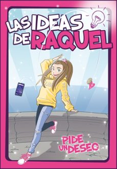las ideas de raquel. pide un deseo-9788448856281
