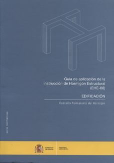 guia de aplicacion de la instruccion de hormigon estructural (ehe) edificacion-9788449809781