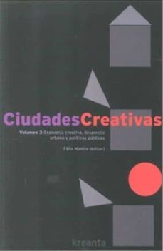 ciudades creativas volumen 3: economia creativa, desarrollo urban o y politicas publicas-9788461489381