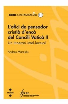 l ofici de pensador cristia d ença del concili vatica ii. un itinerari intel·lectual-9788466127981