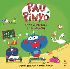 pau pinyo 7. anar a l escola es el millor!-gabriela keselman-9788466158381