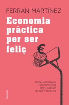 economia practica per ser feliç-ferran martinez-9788466417181