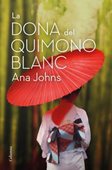 la dona del quimono blanc (ebook)-ana johns-9788466426381