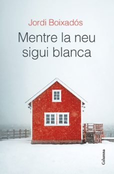 mentre la neu sigui blanca-jordi boixados-9788466429481