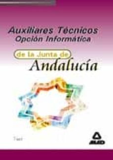 auxiliares tecnicos opcion informatica de la junta de andalucia: test-9788466522281