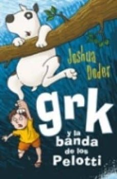 grk y la banda de los pelotti-joshua doder-9788466631181