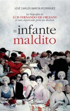 el infante maldito: luis fernando de orleans y borbon-jose carlos garcia rodriguez-9788467004281