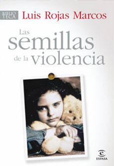 las semillas de la violencia-luis rojas marcos-9788467030181
