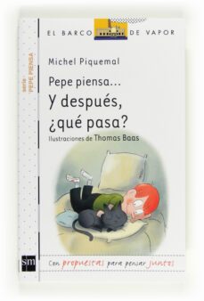 pepe piensa: y despues ¿que pasa?-michel piquemal-9788467554281