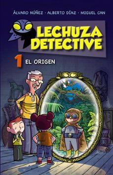 lechuza detective 1: el origen-alberto diaz-alvaro nuñez-miguel can-9788467861181