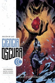 ciencia oscura edicion de lujo 2: trascendentalismo-rick remender-matteo scalera-moreno dinisio-9788467942781