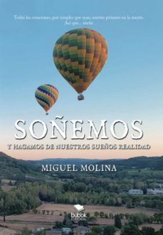 soñemos y hagamos de nuestros sueños realidad (ebook)-miguel molina-9788468572581