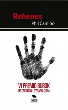 rehenes. vi premio bubok de creacion literaria 2014 (ebook)-phil camino-9788468651781