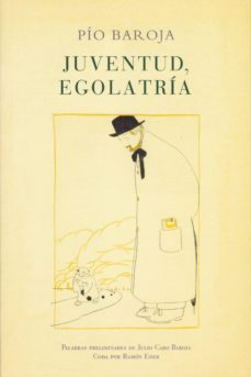 juventud, egolatria-pio baroja-9788470351181