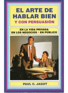 el arte de hablar bien y con persuasion  (16ª ed.)-9788470822681