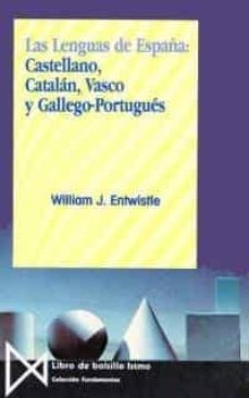 las lenguas de españa: castellano, catalan, vasco y gallego-portu gues  (5ª ed.)-william james entwistle-9788470900181