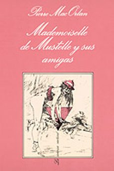 mademoiselle de mustelle y sus amigas-pierre macorlan-9788472231481