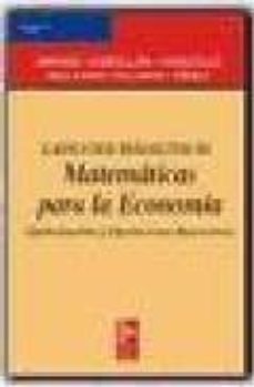 ejercicios resueltos de matematicas para la economia: optimizacio n y operaciones financieras-9788472881181