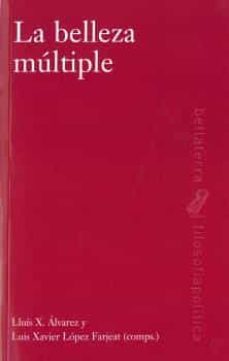 la belleza mutliple-luis xavier lopez farjeat-9788472908581