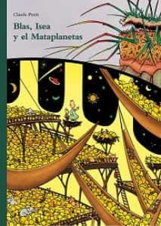 blas, isea y el mataplanetas-claude ponti-9788473293181