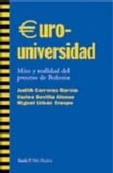 euro-universidad : mito y realidad del proceso de bolonia-9788474268881