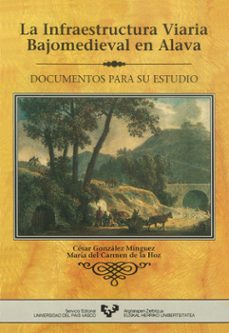 la infraestructura viaria bajo medieval en alava documentos para su estudio-9788475853581